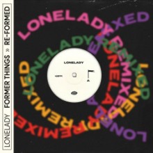 LoneLady - Former Things >> Re-Formed (Warp)