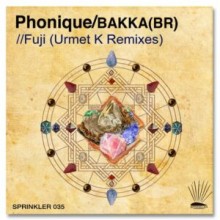 Phonique, Bakka (BR) - Fuji (Urmet K Remixes) (Sprinkler)