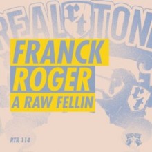 Franck Roger - A Raw Feelin (Real Tone)