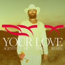RY X - Your Love (Agents Of Time Remix) (Infectious Music)