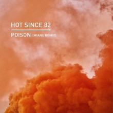 Hot Since 82 - Poison (Miane Remix - Extended Version) (Knee Deep In Sound)