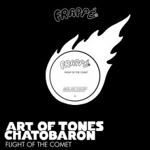 Art of Tones & Chatobaron - Flight of the Comet (Frappé)