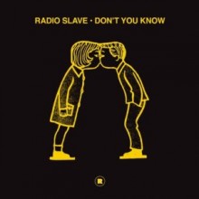 Radio Slave - Don’t You Know (Rekids)