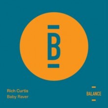 Rich Curtis - Baby Raver (Balance Music)