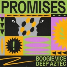Boogie Vice, Deep Aztec - Promises (Get Physical Music)