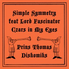Simple Symmetry - Czars In My Eyes (Prins Thomas Diskomiks) (System 108)