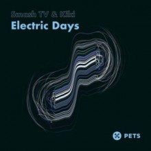Smash TV, Kiki - Electric Days (Pets)