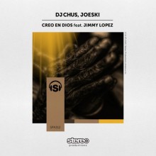 DJ Chus, Joeski, Jimmy Lopez - Creo en Dios (Stereo Productions)