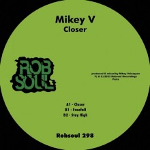 Jackin House Label: Robsoul Recordings Release Date: 2023-02-24 Quality: 320 kbps  Tracklist: 1. Mikey V – Closer (Original Mix) (7:36) 2. Mikey V – Freefall (Original Mix) (6:48) 3. Mikey V – Stay High (Original Mix) (7:02)