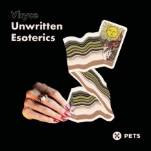 Vhyce - Unwritten Esoterics EP (Pets)