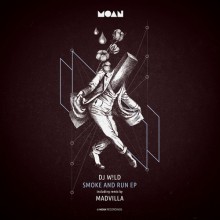 DJ W!ld - Smoke And Run EP (Moan)