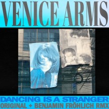 Venice Arms - Dancing Is a Stranger (Permanent Vacation)