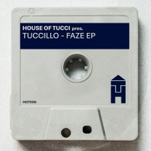 Tuccillo - Faze EP (House of Tucci)