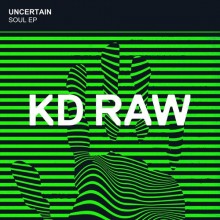 Uncertain - Soul EP (KD RAW)