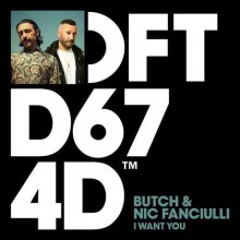 Butch, Nic Fanciulli - I Want You (Defected)