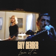Guy Gerber - Leave It On (Rumors)