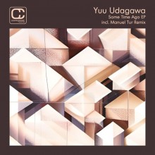 Yuu Udagawa - Some Time Ago EP (incl. Manuel Tur Remixes) (Compost)