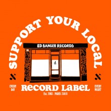 Support Your Local Record Label (Ed Banger)