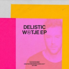 Delistic - Watje EP (Snatch!)
