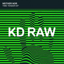 Neither Nor - Time Tender EP (KD RAW)