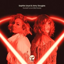 Sophie Lloyd, Amy Douglas - Sweet Love - Remixes (Classic Music Company)