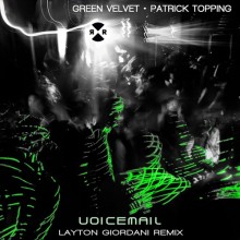 Green Velvet, Patrick Topping - Voicemail (Layton Giordani Remix) (Relief)