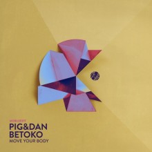 Pig&Dan, Betoko - Move Your Body (Mobilee)