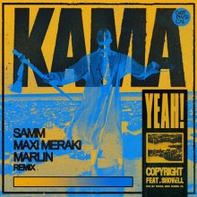 Copyright, Shovell - Kama Yeah (Samm, MAXI MERAKI, Marlin Remix) (Get Physical Music)