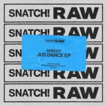 Reboot - Jus Dance EP (Snatch!)