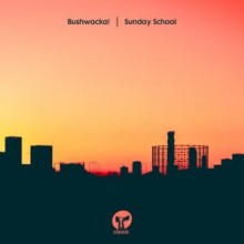 Bushwacka! - Sunday School (Classic Music Company)