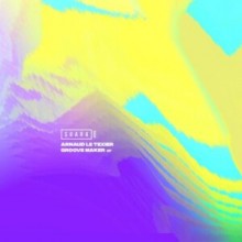 Arnaud Le Texier - Groove Maker - EP (Suara)