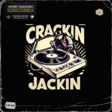 Henry Navarro - I'm About To Work Ya (Original Mix) (Crackin Jackin)qHenry Navarro - I'm About To Work Ya (Original Mix) (Crackin Jackin)