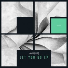 AYU - Let You Go EP (Freegrant)