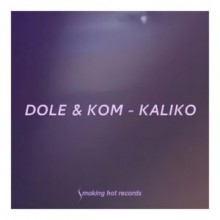Dole & Kom - Kaliko (Smoking Hot)