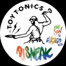 DJ Sneak - The Son of Chicago (Toy Tonics)