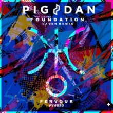 Pig&Dan - Foundation (Caden Remix) (Fervour)