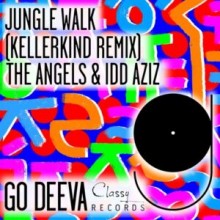 Idd Aziz, The Angels - Jungle Walk (Kellerkind Remix) (Go Deeva)
