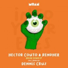 Hector Couto, Rendher - Break Down EP (Moan)