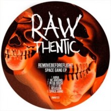 Removebeforeflight - Space Gang EP (Rawthentic)