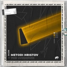 Metodi Hristov - The Unknown (Set About)