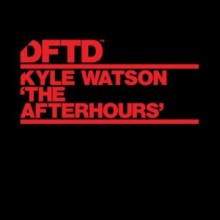 Kyle Watson - The Afterhours (DFTD)