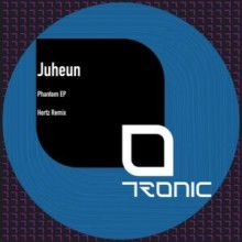 Juheun - Phantom EP (Tronic)