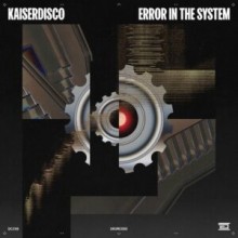 Kaiserdisco - Error in the System (Drumcode)