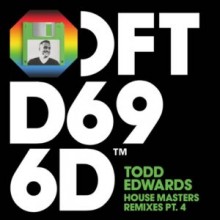 Todd Edwards, Alex Mills - House Masters Remixes, Pt. 4 (Defected)