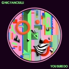 Nic Fanciulli - You Sure Do  (Hot Creations)
