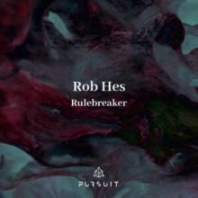 Rob Hes - Rulebreaker (Pursuit)