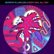 Murphy's Law (UK) - Every Day, All Day (Hot Creations)