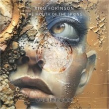 Riko Forinson - The Mouth of the Spring (Lucidflow)