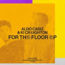 Aldo Cadiz, Ki Creighton - For The Floor EP (Snatch!)