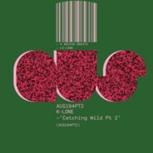 K-Lone - Catching Wild, Pt. 2 (Aus Music)